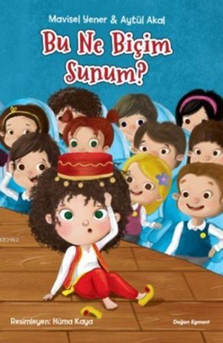 Bu Ne Biçim Sunum? (6+ Yaş) - Kitapiks.com