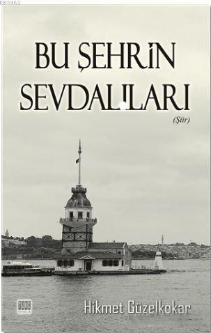 Bu Şehrin Sevdalıları - Kitapiks.com