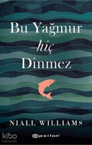 Bu Yağmur Hiç Dinmez - Kitapiks.com