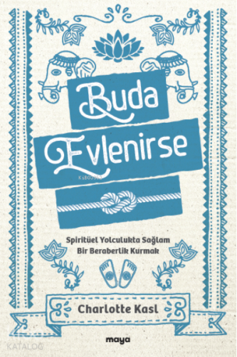Buda Evlenirse;Spiritüel Yolculukta Sağlam Bir Beraberlik Kurmak - Kit