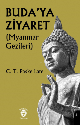 Buda’ya Ziyaret;(Myanmar Gezileri) - Kitapiks.com