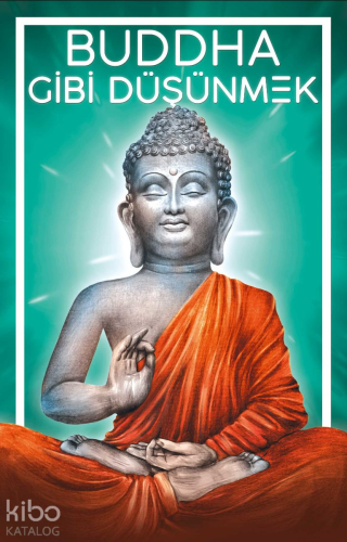 Buddha Gibi Düşünmek - Kitapiks.com