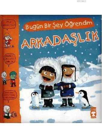Bugün Bir Şey Öğrendim: Arkadaşlık; +5 Yaş - Kitapiks.com