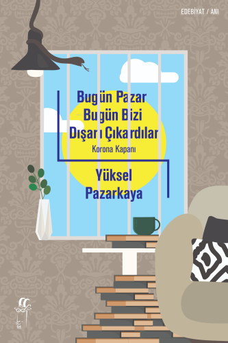 Bugün Pazar Bugün Bizi Dışarı Çıkardılar - Kitapiks.com