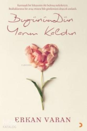 BugünümDün Yarım Kaldın - Kitapiks.com
