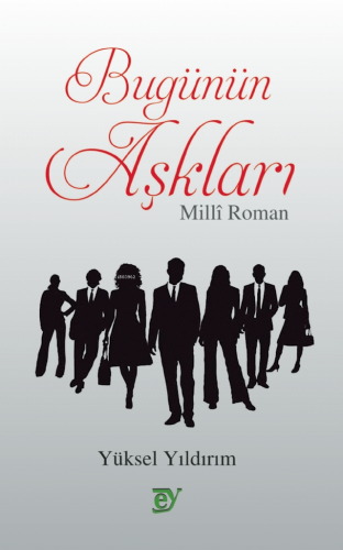 Bugünün Aşkları - Milli Roman - Kitapiks.com