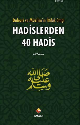 Buhari ve Müslimin İttifak Ettiği Hadislerden 40 Hadis - Kitapiks.com