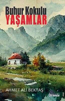 Buhur Kokulu Yaşamlar - Kitapiks.com