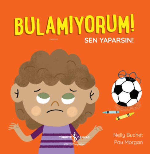Bulamiyorum! Sen Yaparsin! - Kitapiks.com
