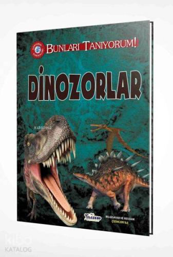 Bunları Tanıyorum! - Dinozorlar - Kitapiks.com