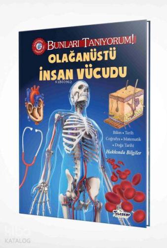 Bunları Tanıyorum! - Olağanüstü İnsan Vücudu - Kitapiks.com