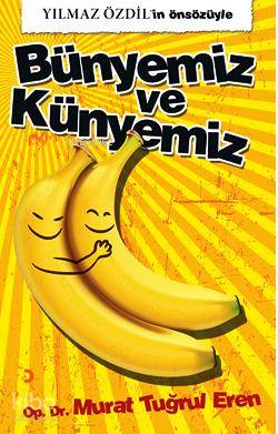 Bünyemiz ve Künyemiz - Kitapiks.com