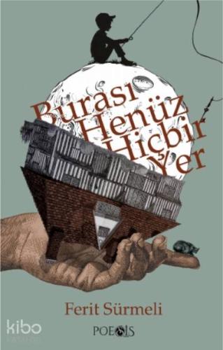 Burası Henüz Hiçbir Yer - Kitapiks.com