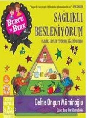 Burcu ve Berk Sağlıklı Besleniyorum - Kitapiks.com