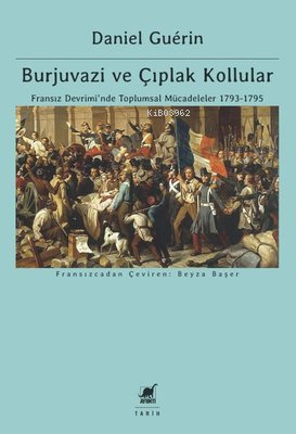 Burjuvazi ve Çıplak Kollular: Fransız Devrimi'nde Toplumsal Mücadelele