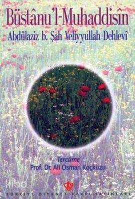 Büstanu'l-Muhaddisin (Hadislerin Bahçesi) - Kitapiks.com