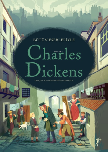 Bütün Eserleriyle Charles Dickens - Kitapiks.com