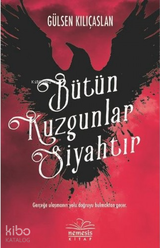 Bütün Kuzgunlar Siyahtır - Kitapiks.com
