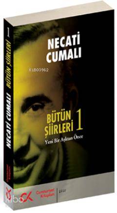 Bütün Şiirleri 1; Yeni Bir Aşktan Önce - Kitapiks.com