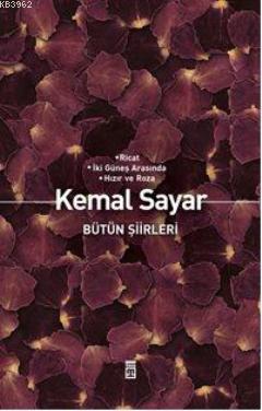 Bütün Şiirleri; Ricat - İki Güneş Arasında - Hızır ve Roza