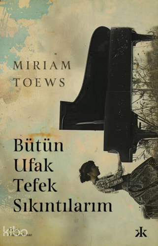 Bütün Ufak Tefek Sıkıntılarım - Kitapiks.com