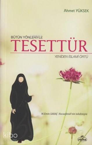 Bütün Yönleriyle Tesettür; Yeniden İslami Örtü - Kitapiks.com