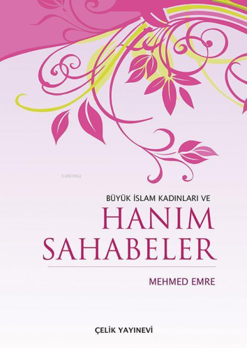 Büyük İslam Kadınları ve Hanım Sahabeler - Kitapiks.com