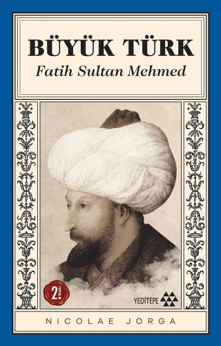 Büyük Türk - Fatih Sultan Mehmed - Kitapiks.com