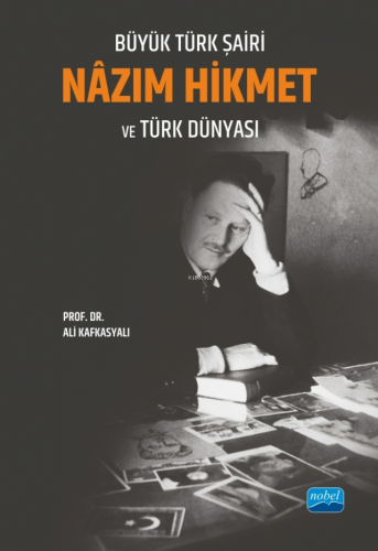 Büyük Türk Şairi Nâzım Hikmet ve Türk Dünyası - Kitapiks.com