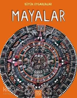 Büyük Uygarlıklar Mayalar - Kitapiks.com