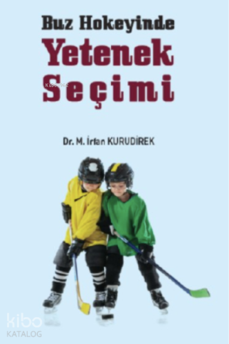 Buz Hokeyinde Yetenek Seçimi - Kitapiks.com