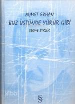 Buz Üstünde Yürür Gibi; Seçme Şiirler - Kitapiks.com