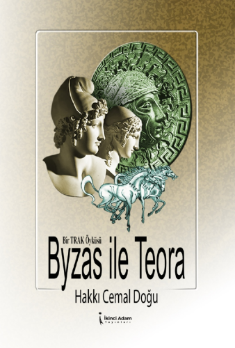 Byzas İle Teora;Bir Trak Öyküsü - Kitapiks.com