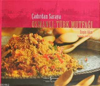Çadırdan Saraya Osmanlı-Türk Mutfağı - Kitapiks.com