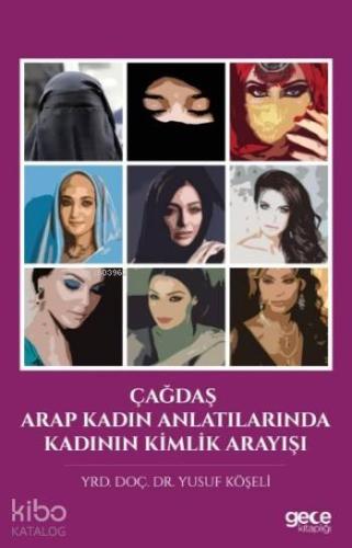 Çağdaş Arap Kadın Anlatılarında Kadının Kimlik Arayışı - Kitapiks.com