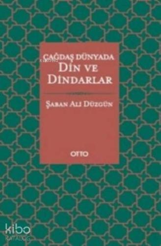 Çağdaş Dünyada Din ve Dindarlar - Kitapiks.com
