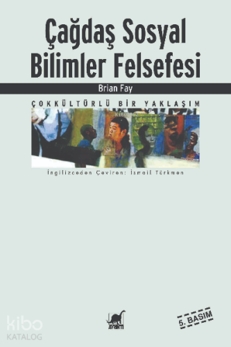 Çağdaş Sosyal Bilimler Felsefesi - Kitapiks.com