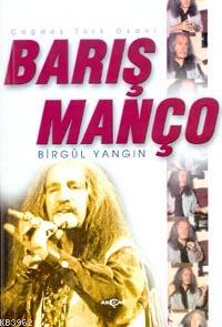 Çağdaş Türk Ozanı| Barış Manço - Kitapiks.com
