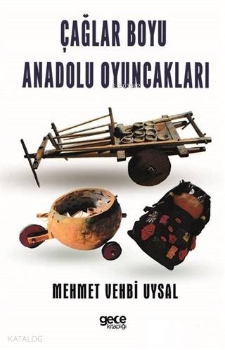 Çağlar Boyu Anadolu Oyuncakları - Kitapiks.com