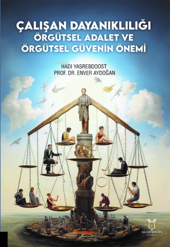 Çalışan Dayanıklılığı; Örgütsel Adalet ve Örgütsel Güvenin Önemi - Kit