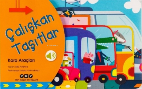 Çalışkan Taşıtlar – Kara Araçları (Ciltli) - Kitapiks.com