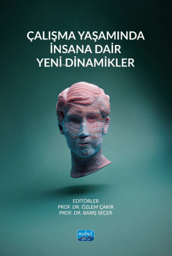 Çalışma Yaşamında İnsana Dair Yeni Dinamikler - Kitapiks.com