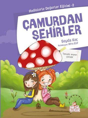 Çamurdan Şehirler; Hadislerle Değerler Eğitimi - 2 - Kitapiks.com