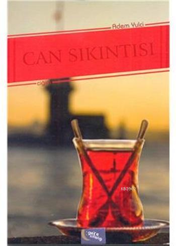 Can Sıkıntısı - Kitapiks.com