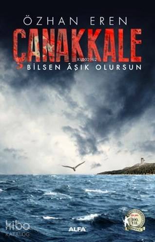 Çanakkale; Bilsen Aşık Olursun - Kitapiks.com