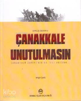 Çanakkale Unutulmasın (Diriliş Destanı) - Kitapiks.com