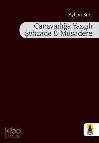 Canavarlığa Yazgılı Şehzade ve Müsadere - Kitapiks.com