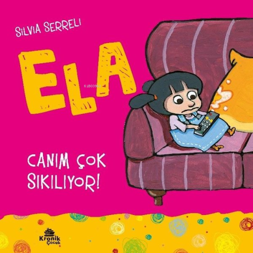Canım Çok Sıkılıyor! - Ela 5 - Kitapiks.com