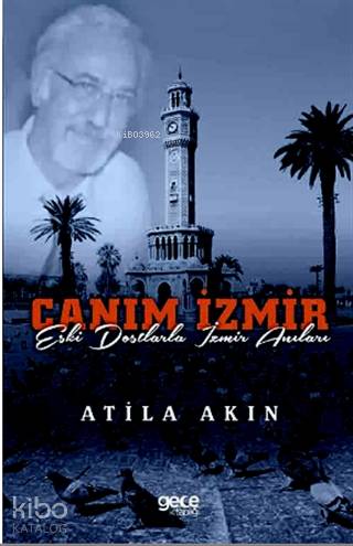 Canım İzmir; Eski Dostlarla İzmir Anıları - Kitapiks.com