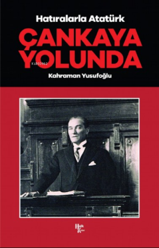 Çankaya Yolunda;Hatıralarla Atatürk - Kitapiks.com